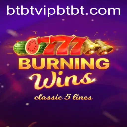 Unveiling the Thrills of BurningWins: An Engaging Gaming Experience with btbtvip